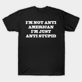 Anti Stupid T-Shirt